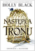 Następca tronu. Opowieść z Elfhame. Tom 1&nbsp;-&nbsp;Black Holly