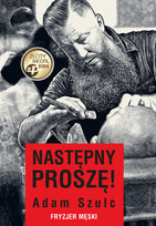 Następny proszę! Fryzjer męski Szulc Adam