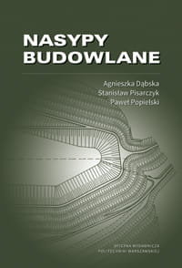 Nasypy budowlane - Dąbska Agnieszka, Pisarczyk Stanisław, Popielski Paweł