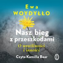 Nasz bieg z przeszkodami. O wrażliwości i inności - audiobook