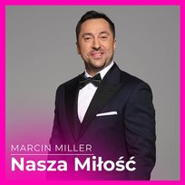 Nasza miłość Marcin Miller
