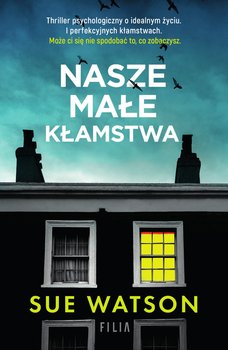Nasze małe kłamstwa - Watson Sue