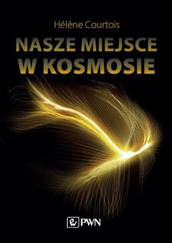 Nasze Miejsce W Kosmosie Courtois Helene Ksiazka W Sklepie Empik Com