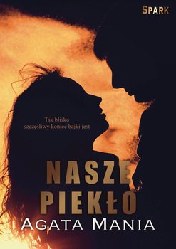 Nasze piekło - Agata Mania