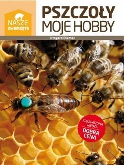 Nasze zwierzęta. Pszczoły moje hobby