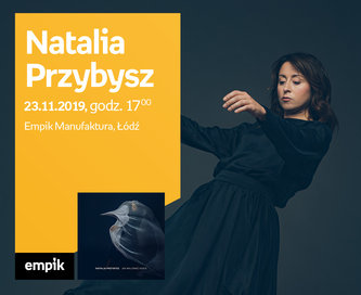 Natalia Przybysz | Empik Manufaktura