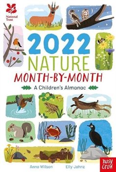 National Trust: 2022 Nature Month-By-Month: A Childrens Almanac - Wilson Anna