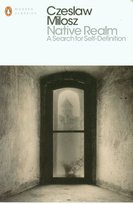 Native Realm. A search for Self-Definition Miłosz Czesław