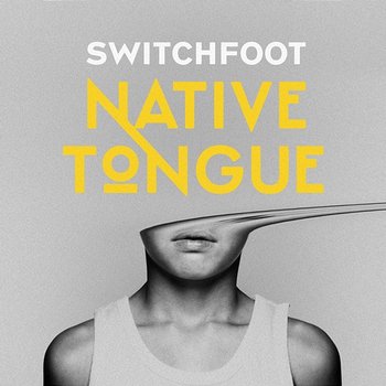 NATIVE TONGUE - Switchfoot