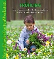 Natur-Kinder-Garten-Werkstatt: Frühling - Kutsch Irmgard, Walden Brigitte
