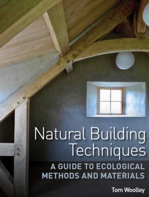Natural Building Techniques: A Guide to Ecological Methods and ...
