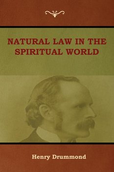 Natural Law in the Spiritual World - Drummond Henry