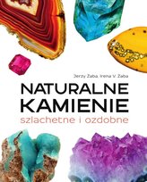 Naturalne kamienie szlachetne i ozdobne Opracowanie zbiorowe