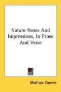 Nature-Notes and Impressions, in Prose and Verse - Cawein Madison, Cawein Madison Julius, Cawein Madison Julius 1865-1914 From