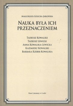 Nauka była ich przeznaczeniem - Golicka-Jabłońska Małgorzata