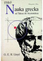 Nauka grecka od Talesa do Arystotelesa Lloyd G.