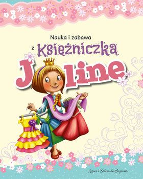 Nauka i zabawa z księżniczką Joline - Bezenac Agnes, Bezenac Salem