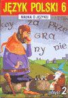 Nauka o języku 6. Język polski. Część 2. Szkoła podstawowa - Borys Piotr, Halasz Anna