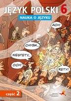 Nauka o języku. Język polski. Klasa 6. Część 2. Szkoła podstawowa Halasz Anna, Borys Piotr