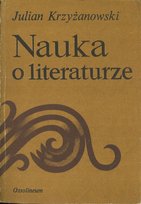 Nauka o literaturze Krzyżanowski Julian