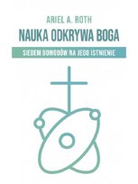 Nauka odkrywa Boga Roth Ariel A.