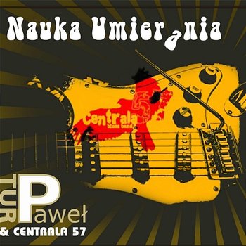 Nauka umierania - Paweł Tur, Centrala 57