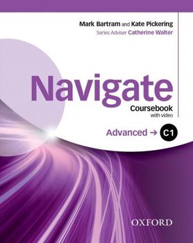 Navigate: C1 Advanced: Coursebook, e-Book and Oxford Online Skills - Bartram Mark, Pickering Kate