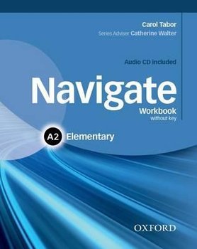 Navigate. Elementary A2. Workbook + CD - Tabor Carol