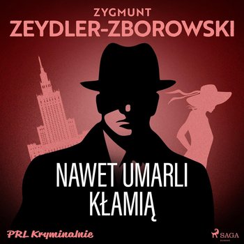 Nawet umarli kłamią - Zeydler-Zborowski Zygmunt