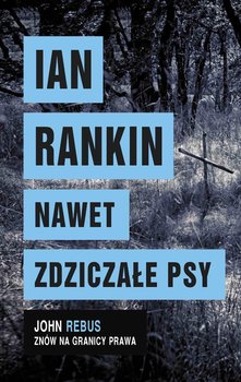 Nawet zdziczałe psy - Rankin Ian