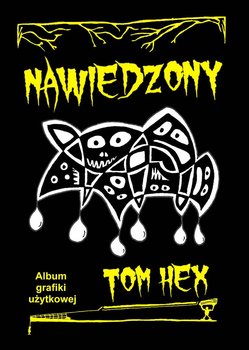 Nawiedzony. Album grafiki użytkowej - Hex Tom