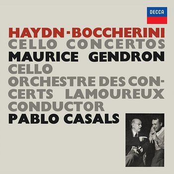 Naydn: Cello Concerto in D Major, H.VIIb No. 2; Boccherini: Cello Concerto in B-Flat Major, G.482 - Maurice Gendron, Orchestre Lamoureux, Pablo Casals