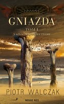 Naznaczeni przez Tyche. Gniazda. Tom 1 Walczak Piotr