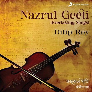 Nazrul Geeti - Dilip Roy
