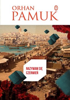 Nazywam się Czerwień - Pamuk Orhan