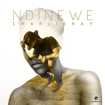 Ndinewe - Charlie Kay
