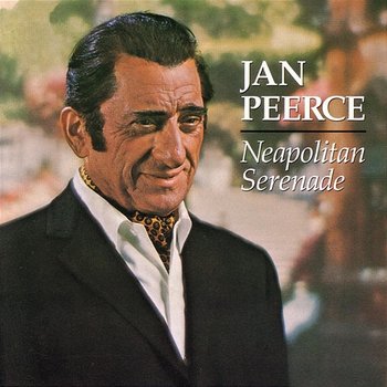 Neapolitan Serenade - Jan Peerce