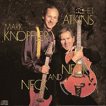 Neck And Neck - Chet Atkins, Mark Knopfler