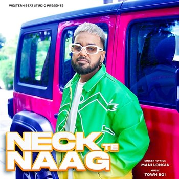 Neck Te Naag - Mani Longia