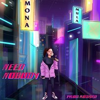 Need Nobody Mona Mula