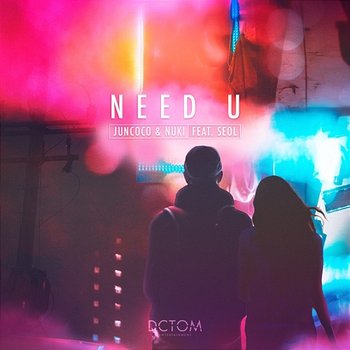 Need U - Juncoco & Nuki