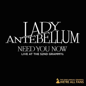 Need You Now - Lady Antebellum