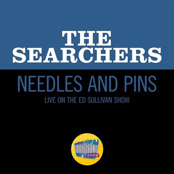 Needles And Pins - The Searchers
