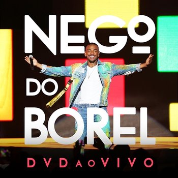 Nego do Borel - Ao Vivo - Nego do Borel