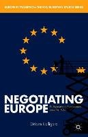 Negotiating Europe: EU Promotion of Europeanness Since the 1950s - Calligaro Oriane