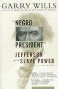 Negro President: Jefferson and the Slave Power - Wills Garry