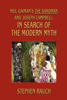 Neil Gaiman's The Sandman and Joseph Campbell: In Search of the Modern Myth Rauch Stephen