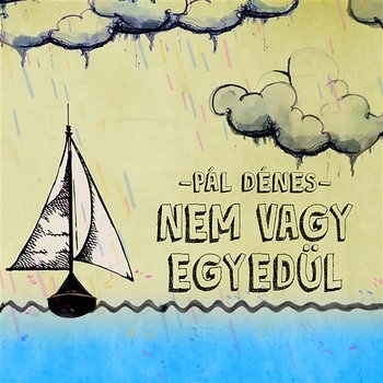 Nem Vagy Egyedül - Pál Dénes