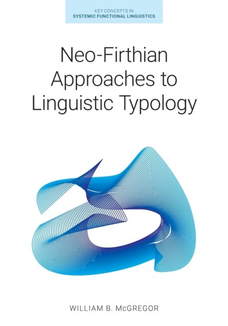 Neo-Firthian Approaches To Linguistic Typology - William B. McGregor ...