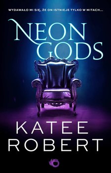 Neon Gods. Tom 1 - Robert Katee